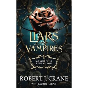 Crane, Robert J. No One Will Believe You: Volume 1 (Liars and Vampires) Crane, Robert J. No One Will Believe You: Volume 1 (Liars and Vampires)