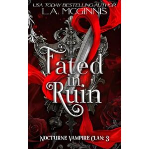 McGinnis, L.A. Fated In Ruin: Nocturne Vampire Clan: 3 McGinnis, L.A. Fated In Ruin: Nocturne Vampire Clan: 3