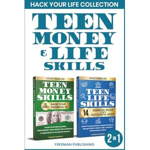Publishing, Freeman Hack Your Life Collection Teen Money & Life Skills: 10 Secrets to Raise Your Financial IQ 14 Essential Skills to Be a Successful Adult Publishing, Freeman Hack Your Life Collection Teen Money & Life Skills: 10 Secrets to Raise Your Financial IQ 14 Essential Skills to Be a Successful Adult