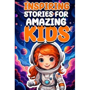 NSS BOOKS, ILS Inspiring Stories for Amazing kids: A Motivational Book full of Magic and Adventures about Courage, Self-Confidence and the importance of believing in ... Friendship and Courage for Young Readers NSS BOOKS, ILS Inspiring Stories for Amazing kids: A Motivational Book full of Magic and Adventures about Courage, Self-Confidence and the importance of believing in ... Friendship and Courage for Young Readers
