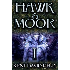Kelly, Mr. Kent David Hawk & Moor: Book 1 The Dragon Rises: Volume 1 Kelly, Mr. Kent David Hawk & Moor: Book 1 The Dragon Rises: Volume 1