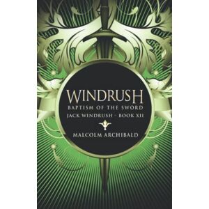 Archibald, Malcolm Baptism Of The Sword (Jack Windrush) Archibald, Malcolm Baptism Of The Sword (Jack Windrush)