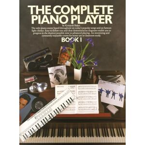 Kenneth Baker The Complete Piano Player: Book 1 Piano Songbook Popular Songs and Light Classics Sheet Music Beginner Course with Fingering Diagrams Progressive Lessons and Practice Guide for Students Kenneth Baker The Complete Piano Player: Book 1 Piano Songbook Popular Songs and Light Classics Sheet Music Beginner Course with Fingering Diagrams Progressive Lessons and Practice Guide for Students