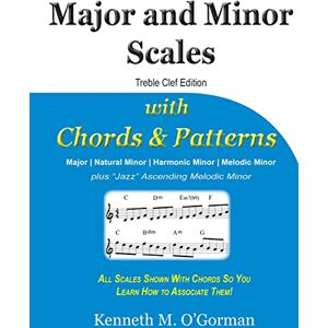 O'Gorman, Kenneth M. Major and Minor Scales with Chords and Patterns O'Gorman, Kenneth M. Major and Minor Scales with Chords and Patterns