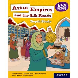 Wilkes, Aaron Asian Empires and the Silk Roads Student Book (KS3 History 4th Edition) Wilkes, Aaron Asian Empires and the Silk Roads Student Book (KS3 History 4th Edition)