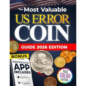 Hensley, Tom THE MOST VALUABLE US ERROR COIN GUIDE: Turn everyday coins into cash with a connected identification app, full-color illustrations, expert recognition tools, and tips to avoid scams Hensley, Tom THE MOST VALUABLE US ERROR COIN GUIDE: Turn everyday coins into cash with a connected identification app, full-color illustrations, expert recognition tools, and tips to avoid scams