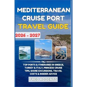 Roberts Mediterranean & Viking Cruise Guide 2026–2027: Top European Itineraries, Must-Visit Ports in Italy, Greece, France & Spain, Insider Tips, Hidden Gems, Cruise Costs & Travel Essentials Roberts Mediterranean & Viking Cruise Guide 2026–2027: Top European Itineraries, Must-Visit Ports in Italy, Greece, France & Spain, Insider Tips, Hidden Gems, Cruise Costs & Travel Essentials