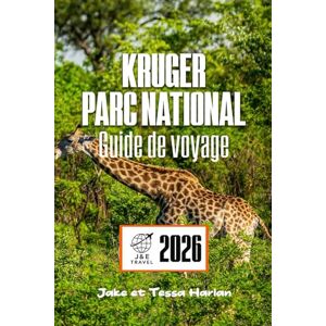 Harlan, Jake et Tessa KRUGER Parc national Guide de voyage: À la découverte du premier sanctuaire animalier d'Afrique du Sud, aventures safari et découvertes locales Harlan, Jake et Tessa KRUGER Parc national Guide de voyage: À la découverte du premier sanctuaire animalier d'Afrique du Sud, aventures safari et découvertes locales