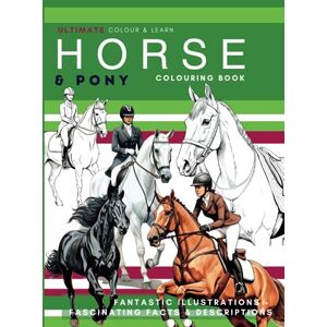 Occasions, Colouring Books For All Horse Colouring Book Ultimate Horse & Pony Coloring Book Colour & Learn: Leant About Horse Breeds As You Colour In Brilliant Images Of Horses From All Over The World Occasions, Colouring Books For All Horse Colouring Book Ultimate Horse & Pony Coloring Book Colour & Learn: Leant About Horse Breeds As You Colour In Brilliant Images Of Horses From All Over The World