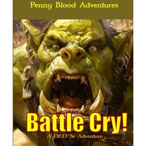 D, M A Battle Cry! (Penny Blood Adventures) D, M A Battle Cry! (Penny Blood Adventures)