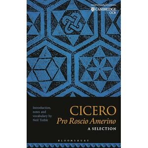 Neil Treble Cicero Pro Roscio Amerino: A Selection Neil Treble Cicero Pro Roscio Amerino: A Selection