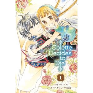 Yukimura, Alto Colette Decides to Die, Vol. 1: Volume 1 Yukimura, Alto Colette Decides to Die, Vol. 1: Volume 1