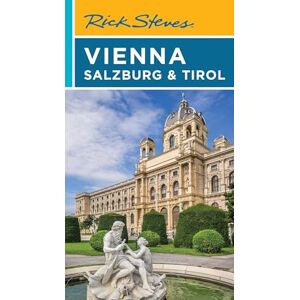 Steves, Rick Rick Steves Vienna, Salzburg & Tirol (Eighth Edition) (Rick Steves Travel Guide) Steves, Rick Rick Steves Vienna, Salzburg & Tirol (Eighth Edition) (Rick Steves Travel Guide)