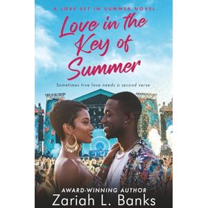 Banks, Zariah L. Love in the Key of Summer: A Love Set in Summer novel Banks, Zariah L. Love in the Key of Summer: A Love Set in Summer novel