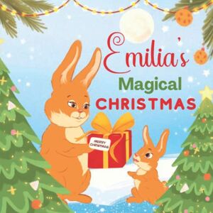 Love Little Ones Emilia's Magical Christmas: A Personalized Children’s Book & Bedtime Rhyming Story For Kids (Christmas, Baby Shower & Birthday Gift) Love Little Ones Emilia's Magical Christmas: A Personalized Children’s Book & Bedtime Rhyming Story For Kids (Christmas, Baby Shower & Birthday Gift)