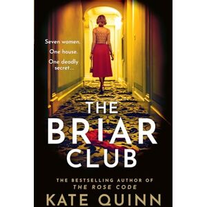 Quinn, Kate The Briar Club: The dramatic new historical mystery novel for 2024 from the author of The Rose Code and The Alice Network Quinn, Kate The Briar Club: The dramatic new historical mystery novel for 2024 from the author of The Rose Code and The Alice Network