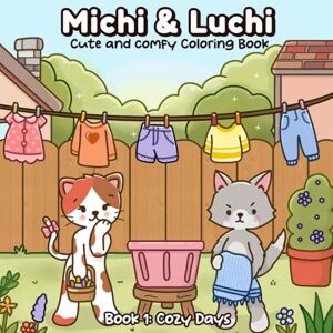 Sun Michi and Luchi Cozy Days: Cute and Comfy Hygge Coloring Book for Adults and Teens Featuring Animal Characters for Relaxation (Michi and Luchi Coloring Pages) Sun Michi and Luchi Cozy Days: Cute and Comfy Hygge Coloring Book for Adults and Teens Featuring Animal Characters for Relaxation (Michi and Luchi Coloring Pages)