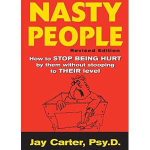 Carter, Jay Nasty People: How to Stop Being Hurt by Them Without Stooping to Their Level (NTC SELF-HELP) Carter, Jay Nasty People: How to Stop Being Hurt by Them Without Stooping to Their Level (NTC SELF-HELP)