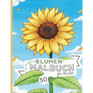 Balaj, Sorin Blumen Malbuch für Kinder: 50 wunderschöne Blumen- und Naturmotive zum Ausmalen Inklusive Sonnenblumen, Schmetterlingen und mehr Das perfekte Geschenk für kleine Künstler. Balaj, Sorin Blumen Malbuch für Kinder: 50 wunderschöne Blumen- und Naturmotive zum Ausmalen Inklusive Sonnenblumen, Schmetterlingen und mehr Das perfekte Geschenk für kleine Künstler.