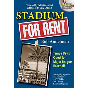 Andelman, Bob Stadium For Rent: Tampa Bay's Quest for Major League Baseball Andelman, Bob Stadium For Rent: Tampa Bay's Quest for Major League Baseball