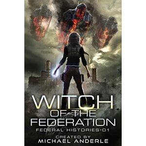Anderle, Michael Witch Of The Federation: Witch Of The Federation Book One: 1 Anderle, Michael Witch Of The Federation: Witch Of The Federation Book One: 1