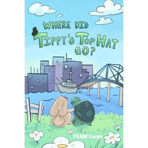 Corps, YEAH! Where Did Tippy's Top Hat Go? Corps, YEAH! Where Did Tippy's Top Hat Go?