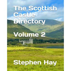 Hay, Mr Stephen The Scottish Castle Directory ( Volume 2 ) Hay, Mr Stephen The Scottish Castle Directory ( Volume 2 )