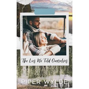 Wylde, Piper The Lies We Told Ourselves: A Small Town Grumpy Sunshine Romance (Willowbrook) Wylde, Piper The Lies We Told Ourselves: A Small Town Grumpy Sunshine Romance (Willowbrook)