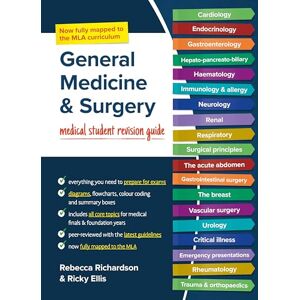 Rebecca Richardson General Medicine and Surgery, UKMLA edition: Medical Student Revision Guide Rebecca Richardson General Medicine and Surgery, UKMLA edition: Medical Student Revision Guide