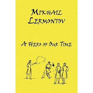 Mikhail Lermontov Russian Classics in Russian and English: A Hero of Our Time by (Dual-Language Book) Mikhail Lermontov Russian Classics in Russian and English: A Hero of Our Time by (Dual-Language Book)