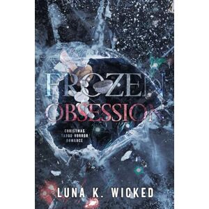 Wicked, Luna K. Frozen Obsession Wicked, Luna K. Frozen Obsession
