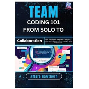 Hawthorn, AMARA Team Coding 101 From Solo to Collaboration: Learn the basics of working in a dev team – version control, code reviews, and agile tasks for beginners Hawthorn, AMARA Team Coding 101 From Solo to Collaboration: Learn the basics of working in a dev team – version control, code reviews, and agile tasks for beginners