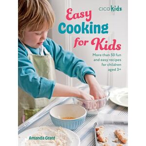 Grant, Amanda Easy Cooking for Kids: More than 50 fun and easy recipes for children aged 3+ (Easy Crafts for Kids) Grant, Amanda Easy Cooking for Kids: More than 50 fun and easy recipes for children aged 3+ (Easy Crafts for Kids)