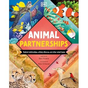 Hoare, Ben Animal Partnerships: Radical Relationships, Unlikely Alliances, and Other Animal Teams (Wonders of Wildlife) Hoare, Ben Animal Partnerships: Radical Relationships, Unlikely Alliances, and Other Animal Teams (Wonders of Wildlife)
