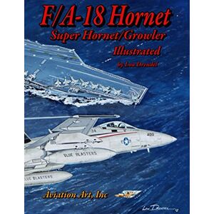 Drendel, Lou F/A-18 Hornet-Super Hornet Illustrated (The Illustrated Series) Drendel, Lou F/A-18 Hornet-Super Hornet Illustrated (The Illustrated Series)