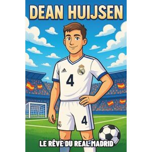 Palmer, Deloris D. Biographie de Dean Huijsen: Le rêve du Real Madrid L'incroyable histoire vraie de l'ascension d'un jeune défenseur de Marbella au Real Madrid Pour les enfants qui aiment le football. Palmer, Deloris D. Biographie de Dean Huijsen: Le rêve du Real Madrid L'incroyable histoire vraie de l'ascension d'un jeune défenseur de Marbella au Real Madrid Pour les enfants qui aiment le football.