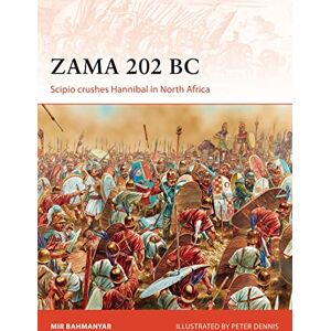 Bahmanyar, Mir Zama 202 BC: Scipio crushes Hannibal in North Africa: 299 (Campaign) Bahmanyar, Mir Zama 202 BC: Scipio crushes Hannibal in North Africa: 299 (Campaign)