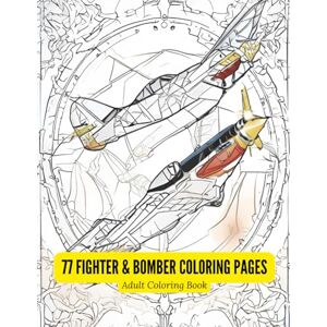 sang, kaifeng WWII Fighter & Bomber Mandalas: A Coloring Book for Adults Featuring Geometric Warplane Line Art from World War II: 77 Intricate Black & White Mandala ... the P-51 Mustang, B-17, Spitfire, and More sang, kaifeng WWII Fighter & Bomber Mandalas: A Coloring Book for Adults Featuring Geometric Warplane Line Art from World War II: 77 Intricate Black & White Mandala ... the P-51 Mustang, B-17, Spitfire, and More