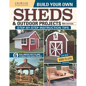 Design America Inc Build Your Own Sheds & Outdoor Projects Manual, 6th Edition (Creative Homeowner) 6 DIY Projects, Construction Tips, & a Catalog of Plans for Order ... and More: Step-by-step Instruction Tips Design America Inc Build Your Own Sheds & Outdoor Projects Manual, 6th Edition (Creative Homeowner) 6 DIY Projects, Construction Tips, & a Catalog of Plans for Order ... and More: Step-by-step Instruction Tips