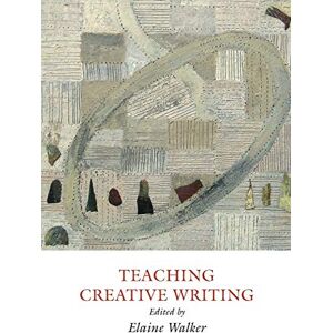 Creative Labs Teaching Creative Writing: Practical Approaches: 2 (Creative Writing Studies) Creative Labs Teaching Creative Writing: Practical Approaches: 2 (Creative Writing Studies)