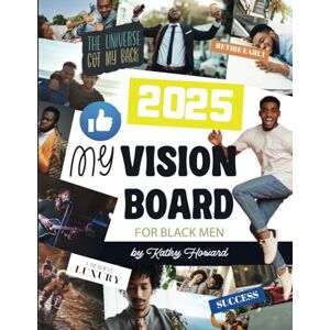 Howard, Kathy My Vision Board Clip Art Book For Black Men: With Pictures, Words, Phrases, Quotes, and Affirmations to Create Powerful Vision Boards (2025 Vision Board Clip Art Book) Howard, Kathy My Vision Board Clip Art Book For Black Men: With Pictures, Words, Phrases, Quotes, and Affirmations to Create Powerful Vision Boards (2025 Vision Board Clip Art Book)