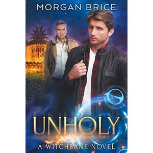 Brice, Morgan Unholy: A Witchbane Novel #5 Brice, Morgan Unholy: A Witchbane Novel #5