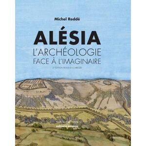 Reddé, Michel Alésia: L'archéologie face à l'imaginaire Reddé, Michel Alésia: L'archéologie face à l'imaginaire