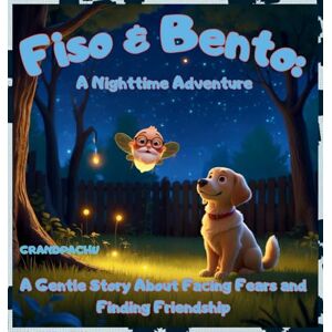 Books, Grandpachu Fiso & Bento: A Nighttime Adventure: A Gentle Story About Facing Fears and Finding Friendship Books, Grandpachu Fiso & Bento: A Nighttime Adventure: A Gentle Story About Facing Fears and Finding Friendship