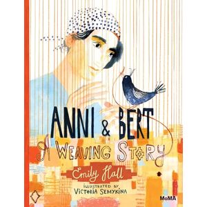 Hall, Emily Anni and Bert: A Weaving Story Hall, Emily Anni and Bert: A Weaving Story