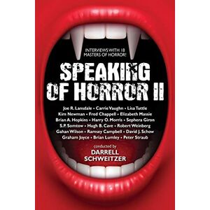 Schweitzer, Darrell Speaking of Horror II: Interviews with 18 Masters of Horror!: More Interviews with Modern Horror Writers Schweitzer, Darrell Speaking of Horror II: Interviews with 18 Masters of Horror!: More Interviews with Modern Horror Writers