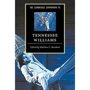 Roudané, Matthew The Cambridge Companion to Tennessee Williams (Cambridge Companions to Literature) Roudané, Matthew The Cambridge Companion to Tennessee Williams (Cambridge Companions to Literature)