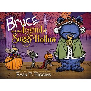Ryan T. Higgins Bruce and the Legend of Soggy Hollow (Mother Bruce) Ryan T. Higgins Bruce and the Legend of Soggy Hollow (Mother Bruce)