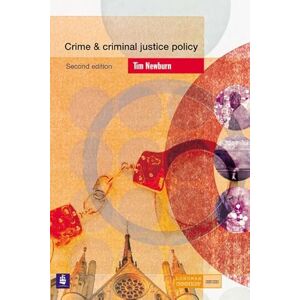 Newburn, Tim Crime and Criminal Justice Policy (Longman Criminology Series) Newburn, Tim Crime and Criminal Justice Policy (Longman Criminology Series)