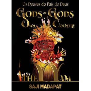 Madapat, Saji Os Deuses do País de Deus: Theyyam Madapat, Saji Os Deuses do País de Deus: Theyyam